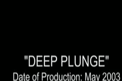 deep Plunge (full video)
