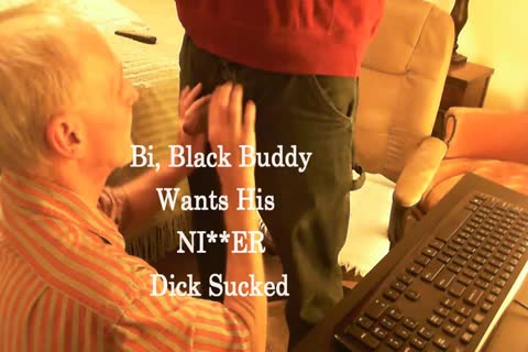 My Bi, darksome Buddy And I Have Been Hooking Up For Years Now. that dude likes To Use And Hear Me Use The "N" Word.  we have The Utmost Respect For One one greater quantity And We both Know It.  So, If you Are Offended At The Use Of The &q